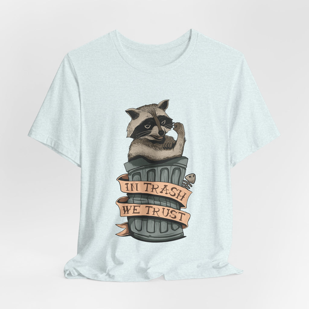 Raccoon "In Trash We Trust" Funny T-Shirt