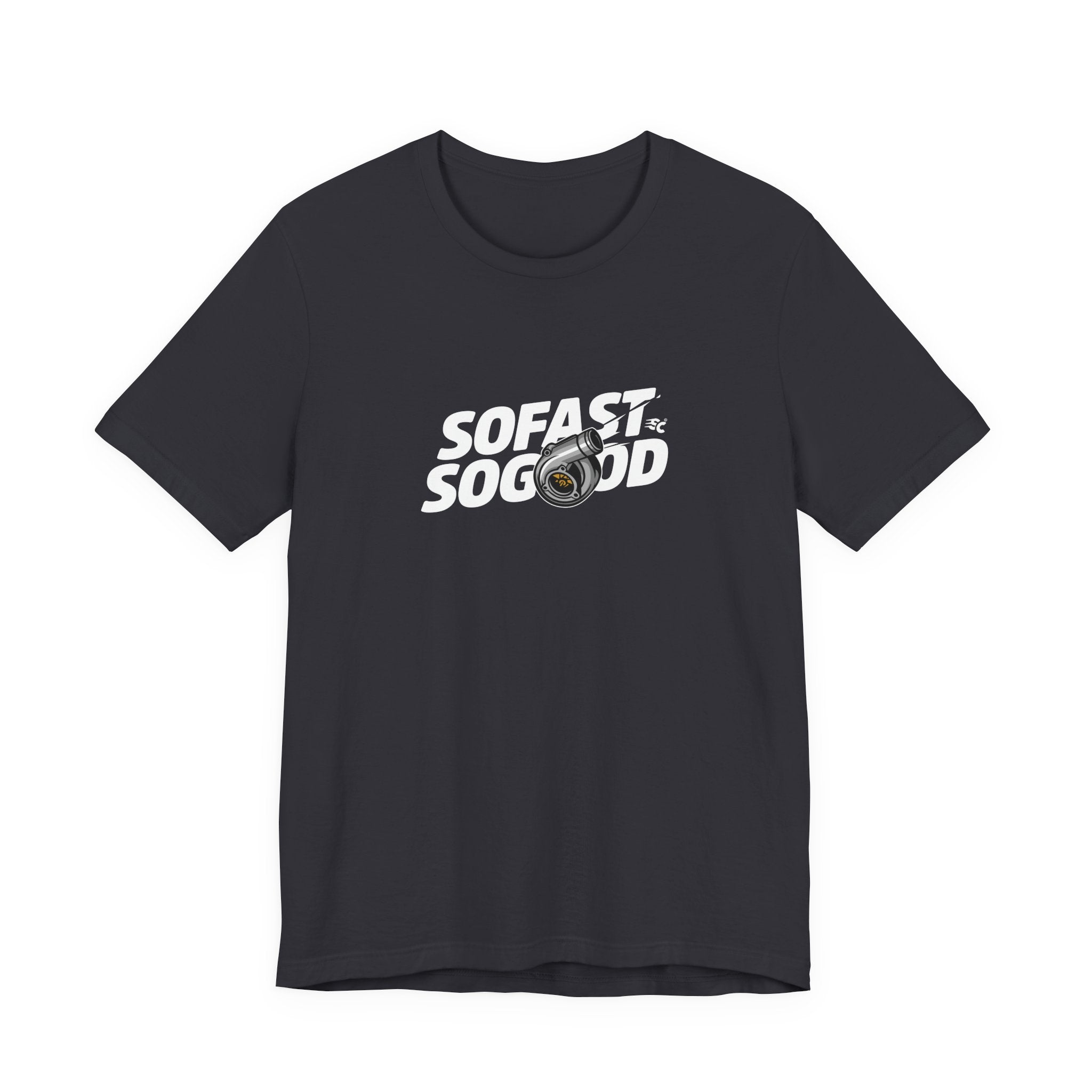 So fast So Good Turbo T-Shirt