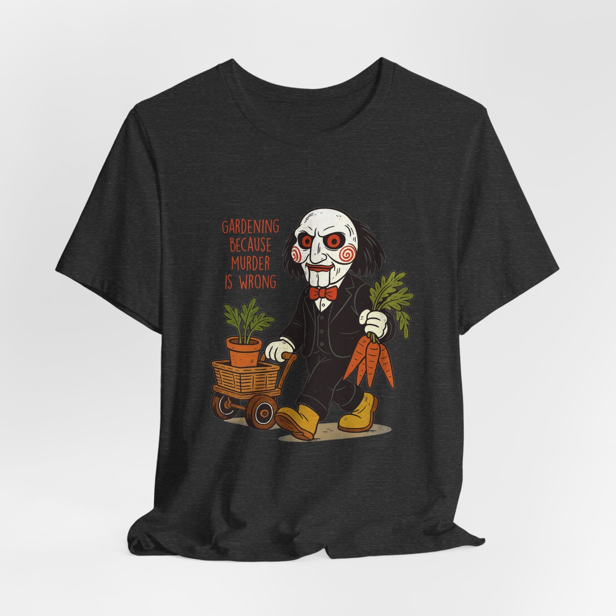 'Gardening because murder is wrong' Horror Garden  T-Shirt