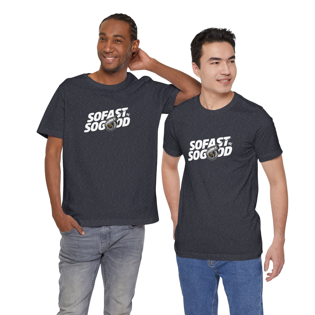 So fast So Good Turbo T-Shirt