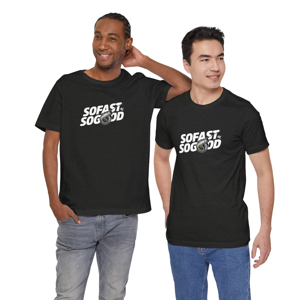 So fast So Good Turbo T-Shirt