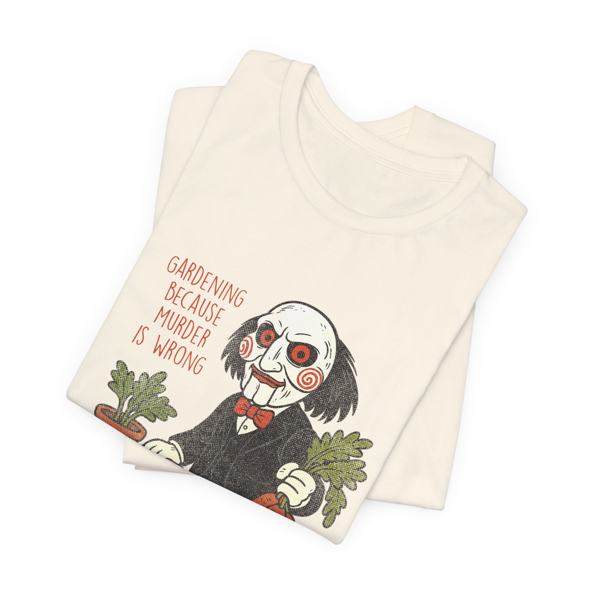 'Gardening because murder is wrong' Horror Garden  T-Shirt