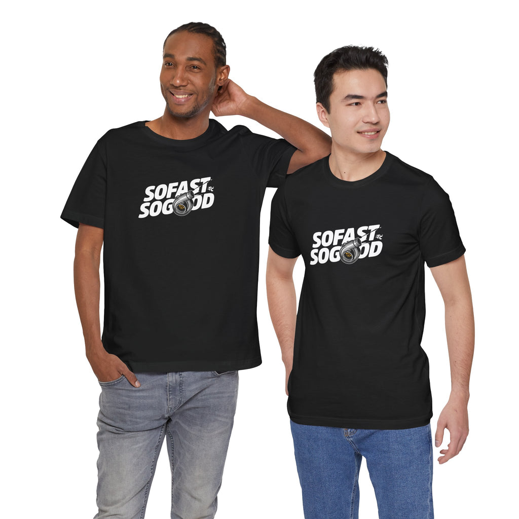 So fast So Good Turbo T-Shirt