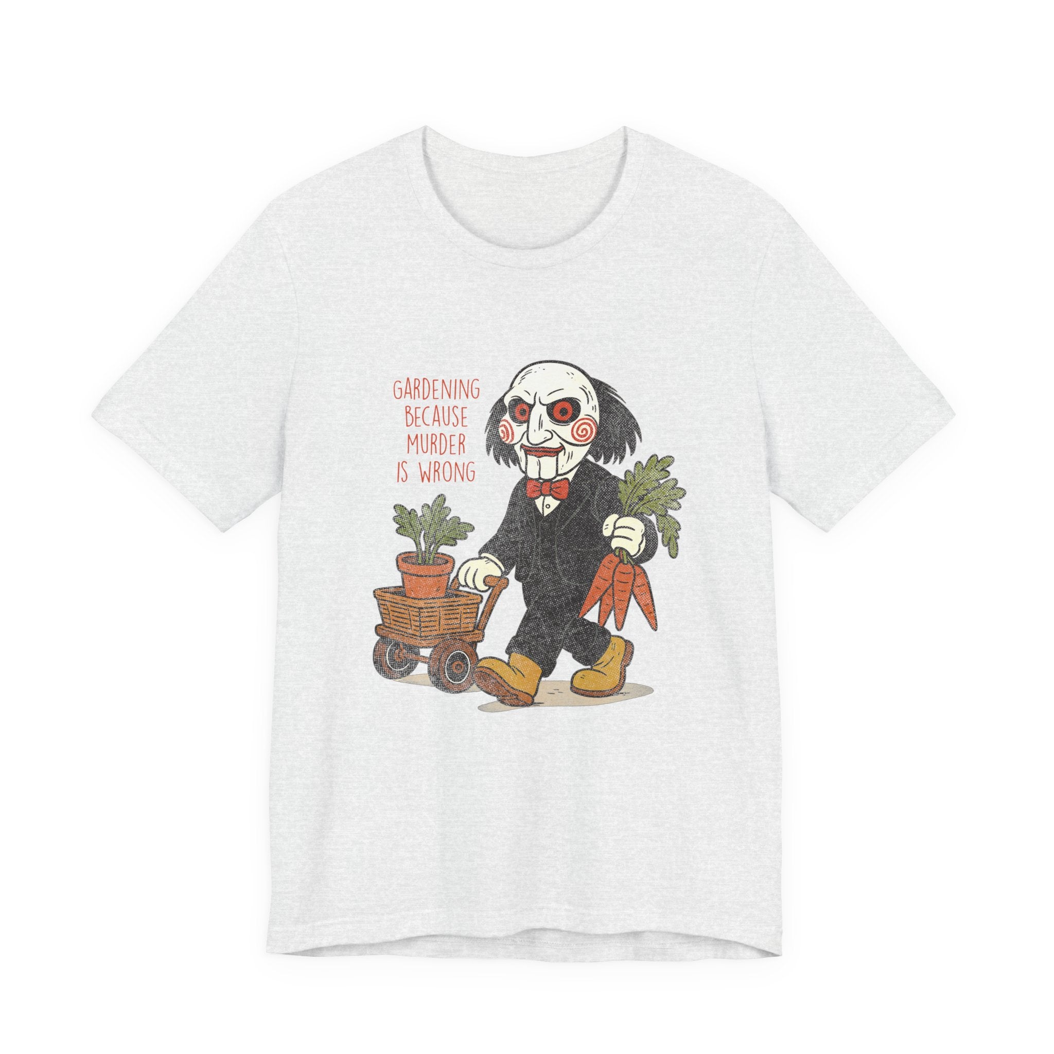 'Gardening because murder is wrong' Horror Garden  T-Shirt