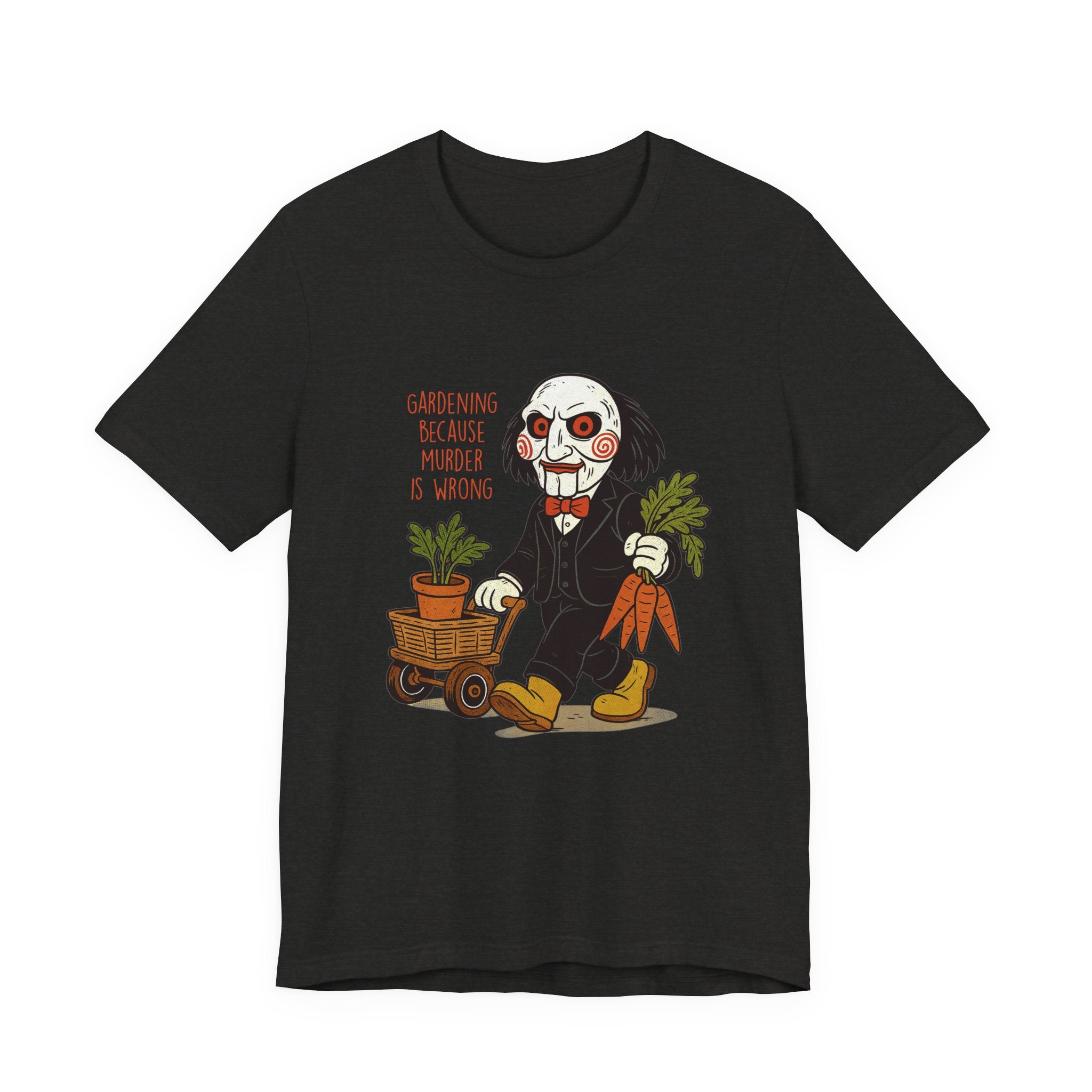 'Gardening because murder is wrong' Horror Garden  T-Shirt