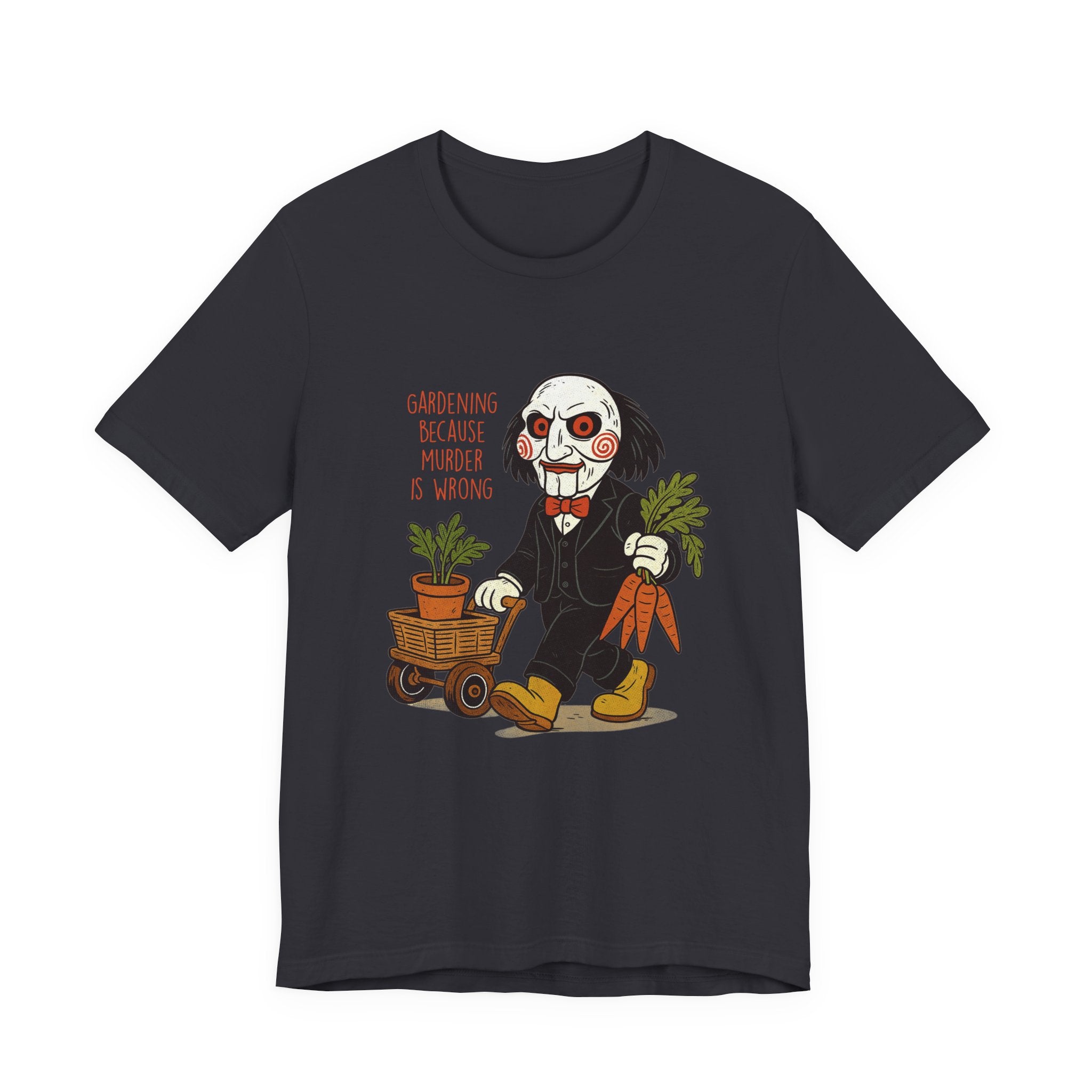'Gardening because murder is wrong' Horror Garden  T-Shirt