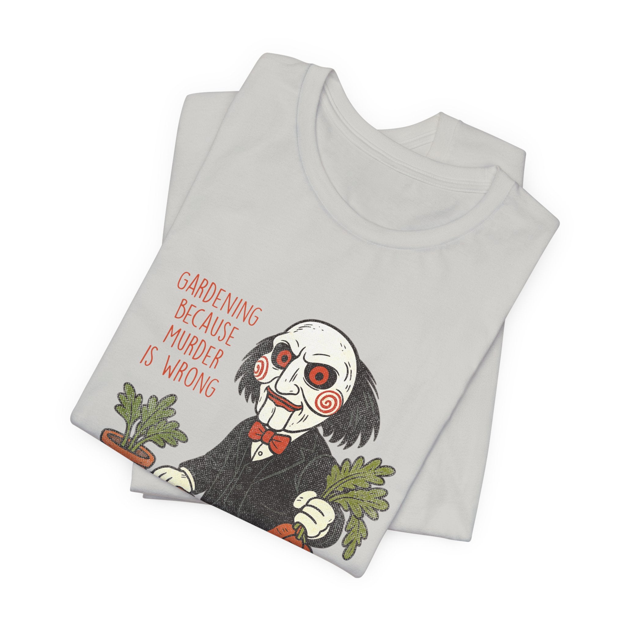'Gardening because murder is wrong' Horror Garden  T-Shirt