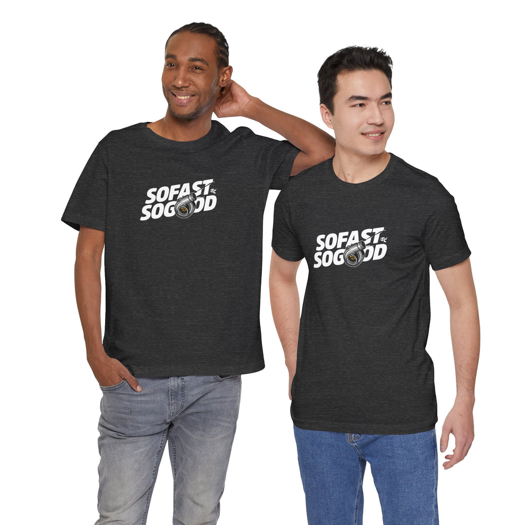 So fast So Good Turbo T-Shirt