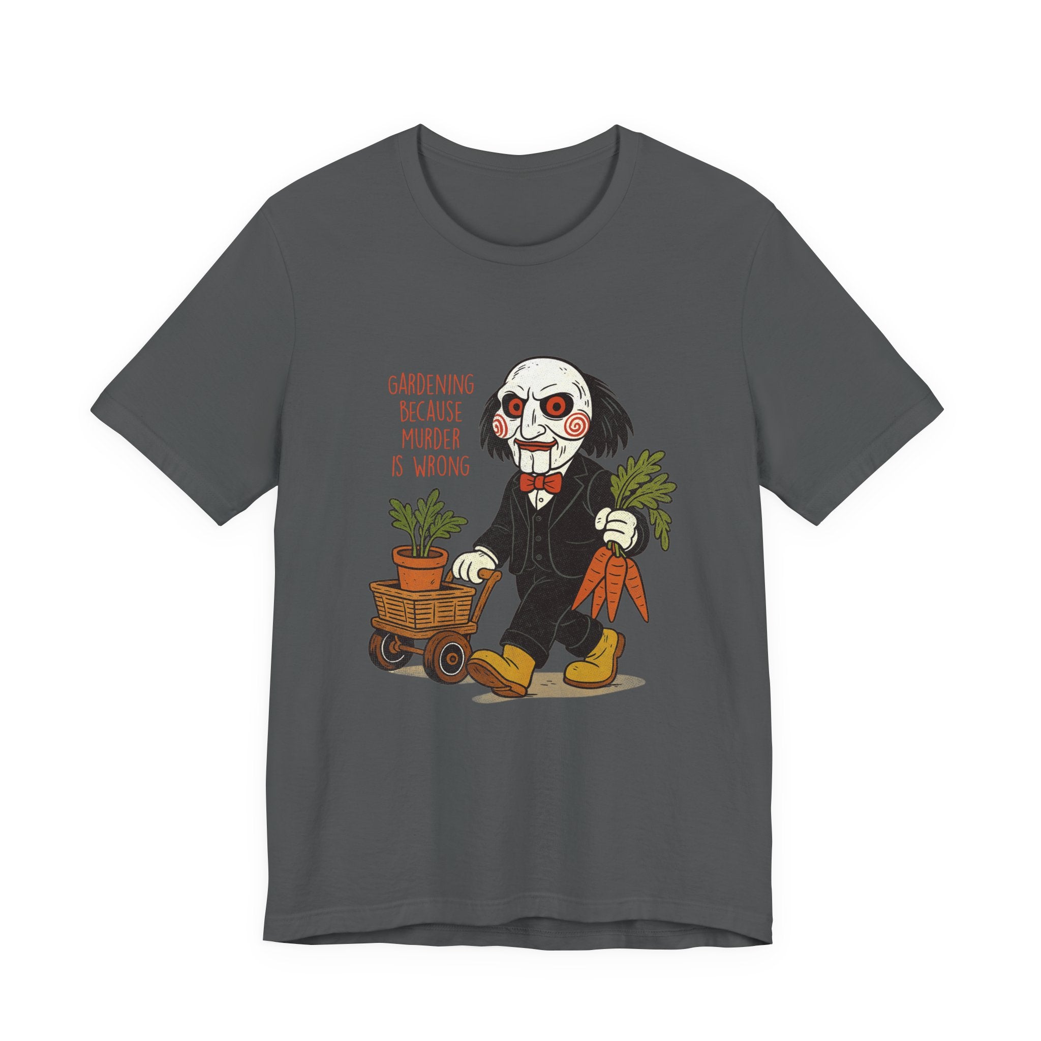 'Gardening because murder is wrong' Horror Garden  T-Shirt