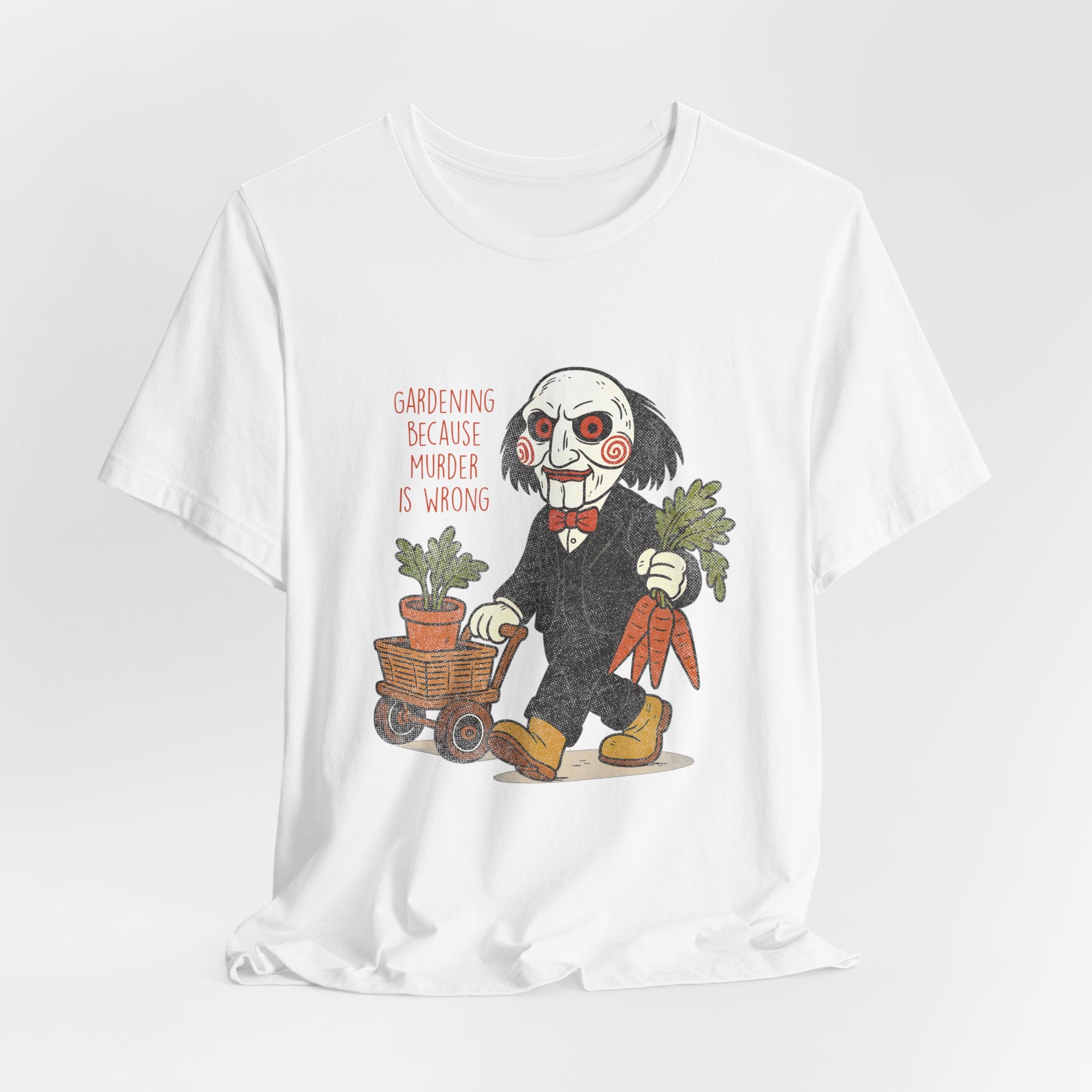 'Gardening because murder is wrong' Horror Garden  T-Shirt