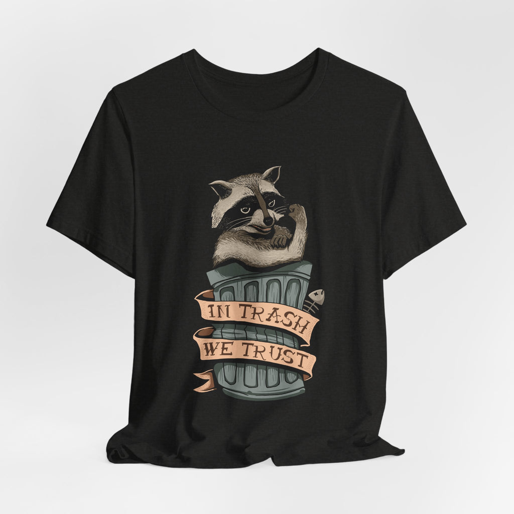 Raccoon "In Trash We Trust" Funny T-Shirt