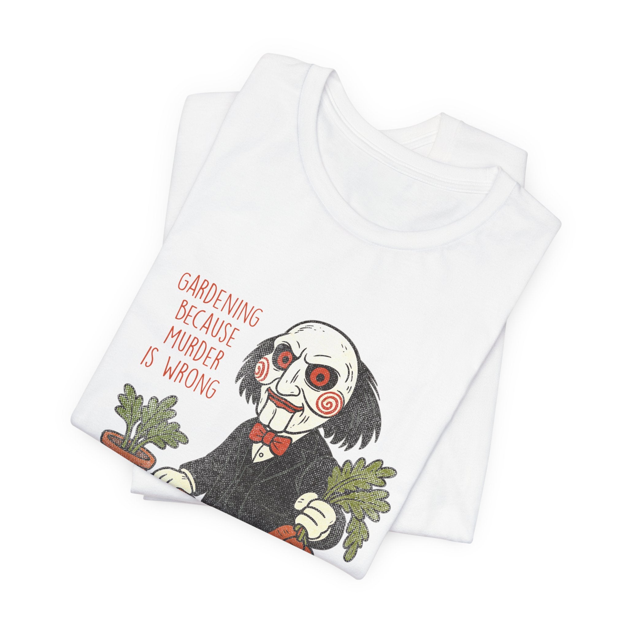 'Gardening because murder is wrong' Horror Garden  T-Shirt
