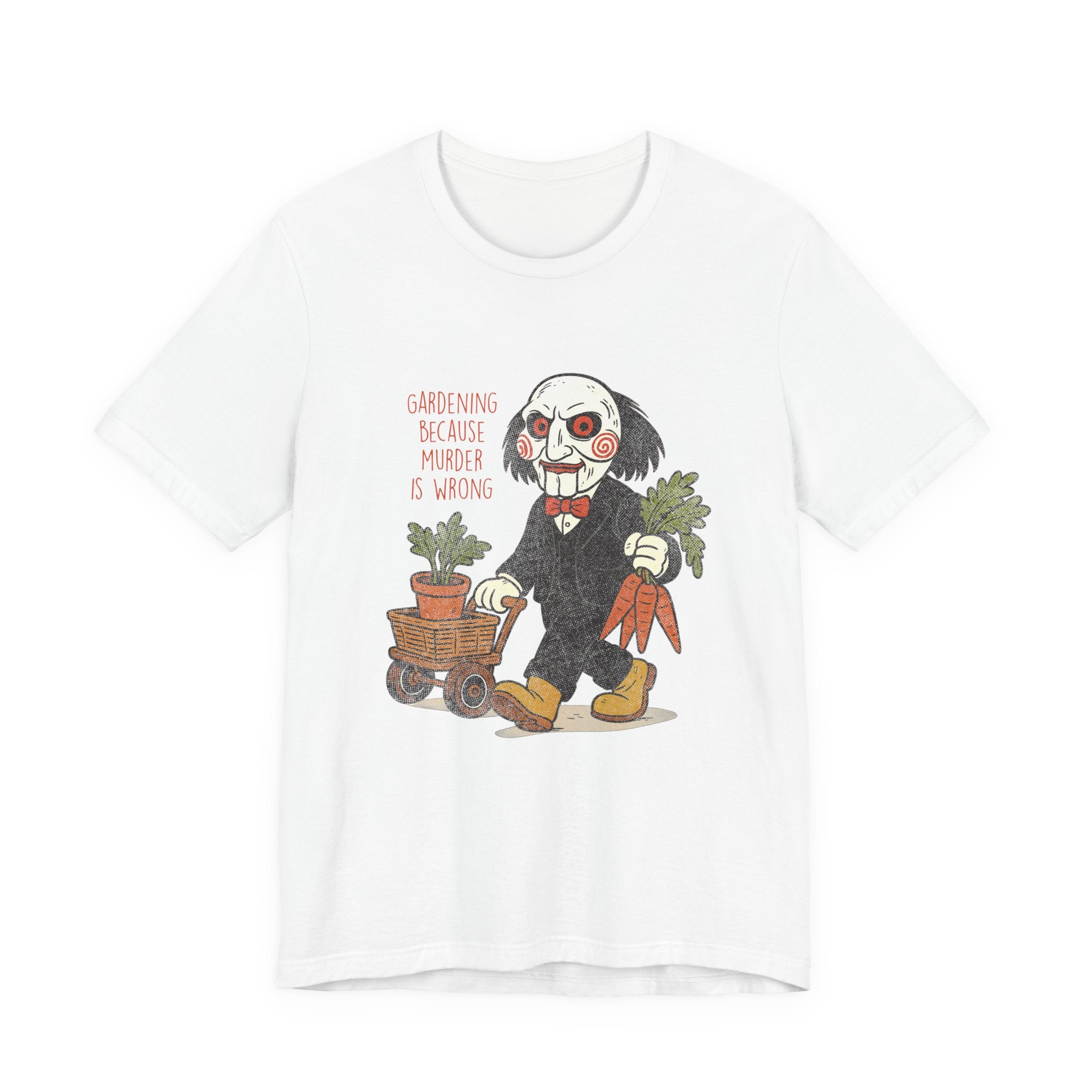 'Gardening because murder is wrong' Horror Garden  T-Shirt
