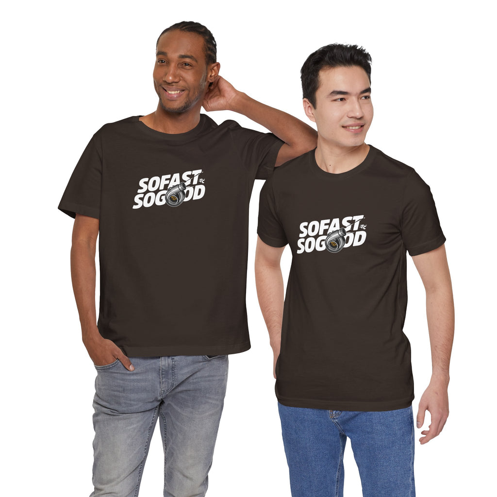 So fast So Good Turbo T-Shirt
